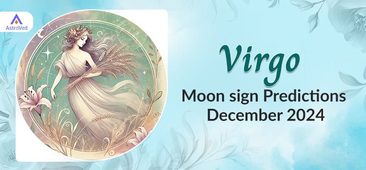 Virgo December 2024 Monthly Horoscope Predictions | Virgo December 2024 Horoscope Virgo December 2024 Monthly Horoscope Predictions | Virgo December 2024 Horoscope