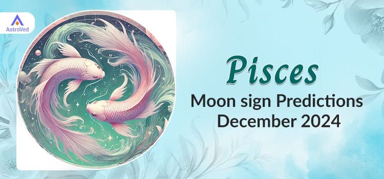 Pisces December 2024 Monthly Horoscope Predictions | Pisces December 2024 Horoscope Pisces December 2024 Monthly Horoscope Predictions | Pisces December 2024 Horoscope