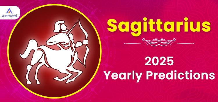 Sagittarius Yearly Horoscope Predictions 2025 | Sagittarius Horoscope 2025