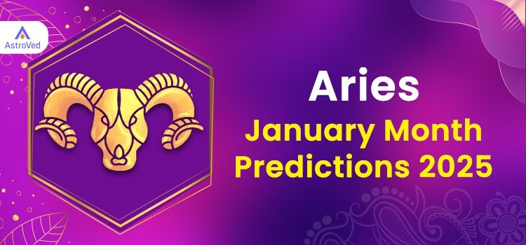 Aries January 2025 Monthly Horoscope Predictions | Aries January 2025 Horoscope