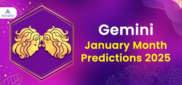 Gemini January 2025 Monthly Horoscope Predictions | Gemini January 2025 Horoscope