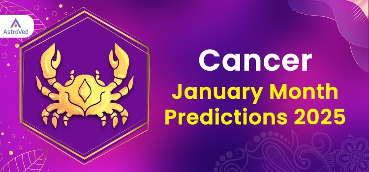 Cancer January 2025 Monthly Horoscope Predictions | Cancer January 2025 Horoscope