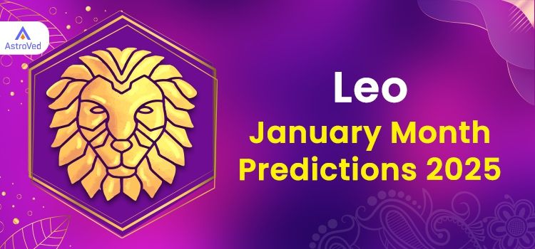 Leo January 2025 Monthly Horoscope Predictions | Leo January 2025 Horoscope