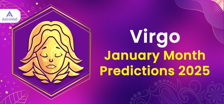 Virgo January 2025 Monthly Horoscope Predictions | Virgo January 2025 Horoscope