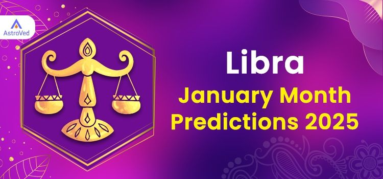 Libra January 2025 Monthly Horoscope Predictions | Libra January 2025 Horoscope