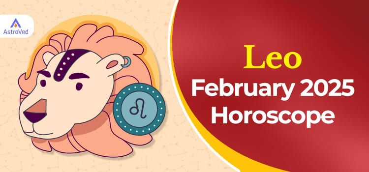 Leo February 2025 Monthly Horoscope Predictions | Leo February 2025 Horoscope Leo February 2025 Monthly Horoscope Predictions | Leo February 2025 Horoscope