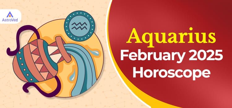 Aquarius February 2025 Monthly Horoscope Predictions | Aquarius February 2025 Horoscope Aquarius February 2025 Monthly Horoscope Predictions | Aquarius February 2025 Horoscope