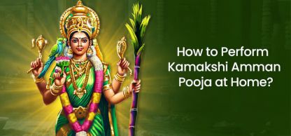 How to Perform Kamakshi Amman Pooja at Home?