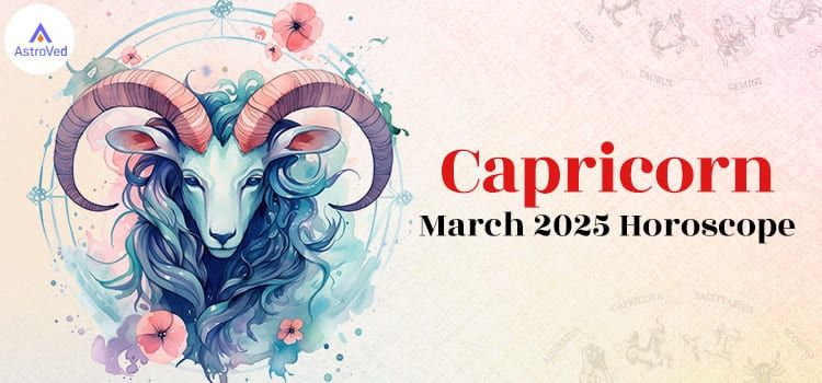 Capricorn March 2025 Monthly Horoscope Predictions | Capricorn March 2025 Horoscope Capricorn March 2025 Monthly Horoscope Predictions | Capricorn March 2025 Horoscope