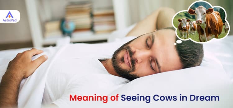 Meaning of Seeing Cows in Dream