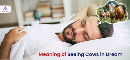 Meaning of Seeing Cows in Dream
