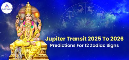 Jupiter Transit 2025 To 2026: Predictions For 12 Zodiac Signs