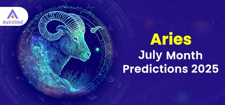 Aries July 2025 Monthly Horoscope Predictions | Aries July 2025 Horoscope Aries July 2025 Monthly Horoscope Predictions | Aries July 2025 Horoscope
