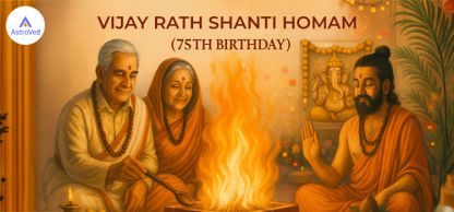 Vijay Rath Shanti Homam (75th Birthday)
