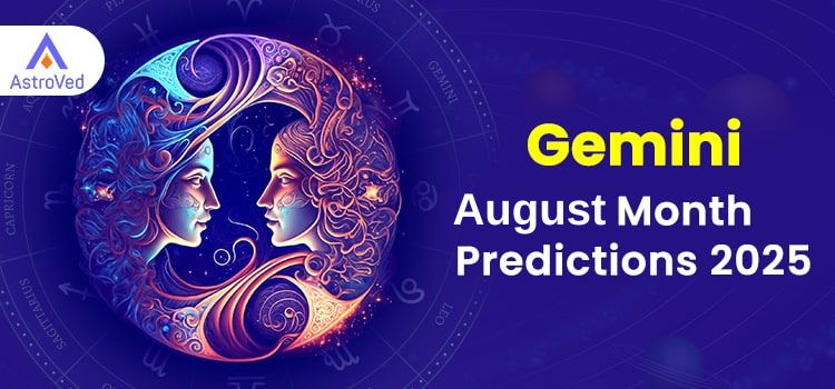 Gemini August 2025 Monthly Horoscope Predictions | Gemini August 2025 Horoscope Gemini August 2025 Monthly Horoscope Predictions | Gemini August 2025 Horoscope