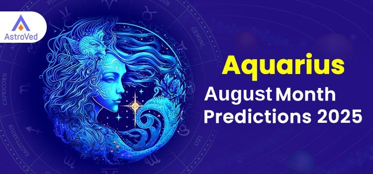Aquarius August 2025 Monthly Horoscope Predictions | Aquarius August 2025 Horoscope