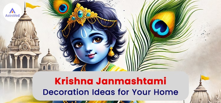 Krishna Janmashtami Decoration Ideas for Your Home