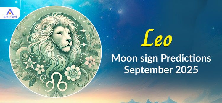 Leo September 2025 Monthly Horoscope Predictions | Leo September 2025 Horoscope
