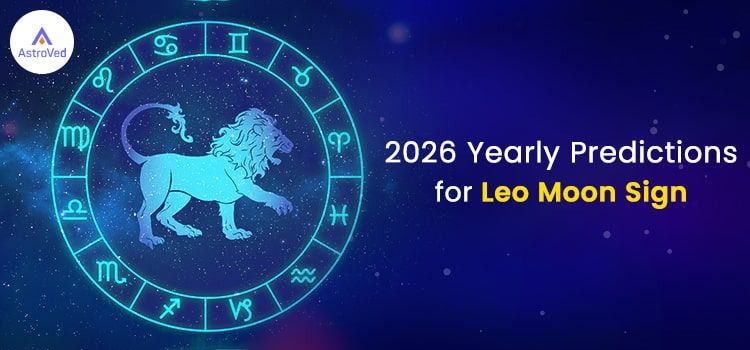 Leo Horoscope 2026 | Leo Yearly Horoscope Predictions 2026 Leo Horoscope 2026 | Leo Yearly Horoscope Predictions 2026