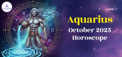 Aquarius October 2025 Monthly Horoscope Predictions | Aquarius October 2025 Horoscope