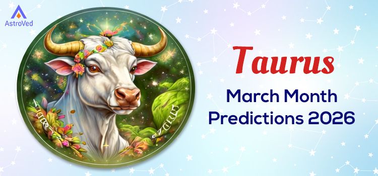 Taurus March Month Horoscope Predictions 2026 Taurus March Month Horoscope Predictions 2026