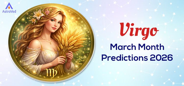 Virgo March Month Horoscope Predictions 2026 Virgo March Month Horoscope Predictions 2026