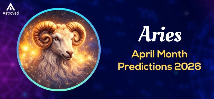 Aries Monthly Horoscope - April 2026 Aries Monthly Horoscope - April 2026