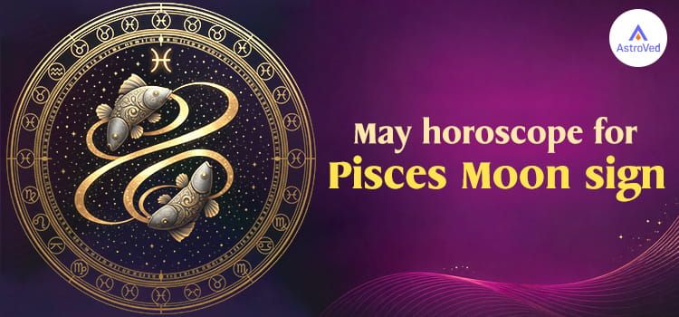 Pisces Monthly Horoscope - May 2026 Pisces Monthly Horoscope - May 2026