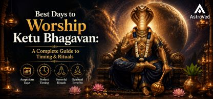Best Days to Worship Ketu Bhagavan: Auspicious Times for Spiritual Growth Best Days to Worship Ketu Bhagavan: Auspicious Times for Spiritual Growth