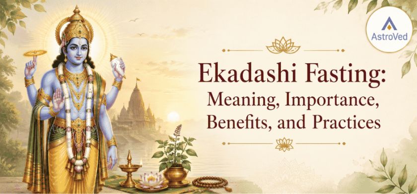 Ekadashi Fasting: Meaning, Importance, Benefits, and Practices Ekadashi Fasting: Meaning, Importance, Benefits, and Practices