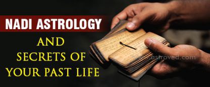 Nadi Astrology and Secrets Of Your Past Life