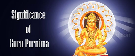 Significance of Guru Purnima Significance of Guru Purnima