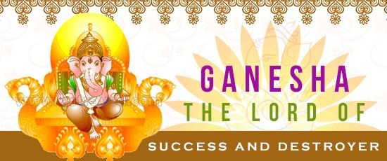 Ganesha: The Lord of Success and the Destroyer Ganesha: The Lord of Success and the Destroyer