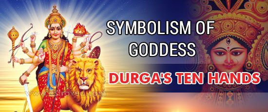 Symbolism of Durga`s Ten Hands Symbolism of Durga`s Ten Hands