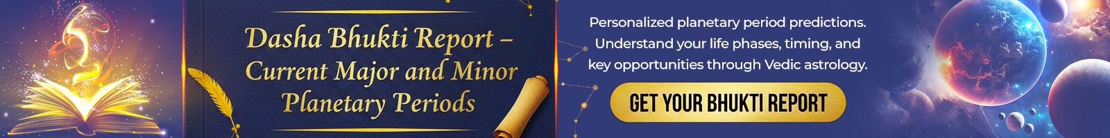 Dasha Bhukti Report – Current Major and Minor Planetary Periods